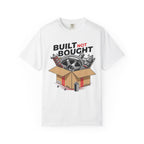 Build Not Bought T-Shirt