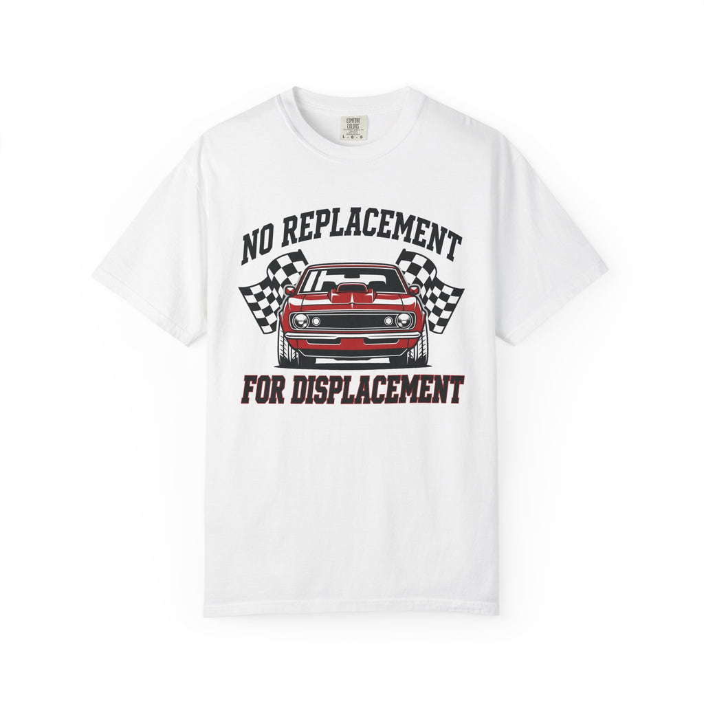 No Replacement For Displacement T-Shirt
