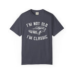 I'm Not Old I'm Classic T-Shirt