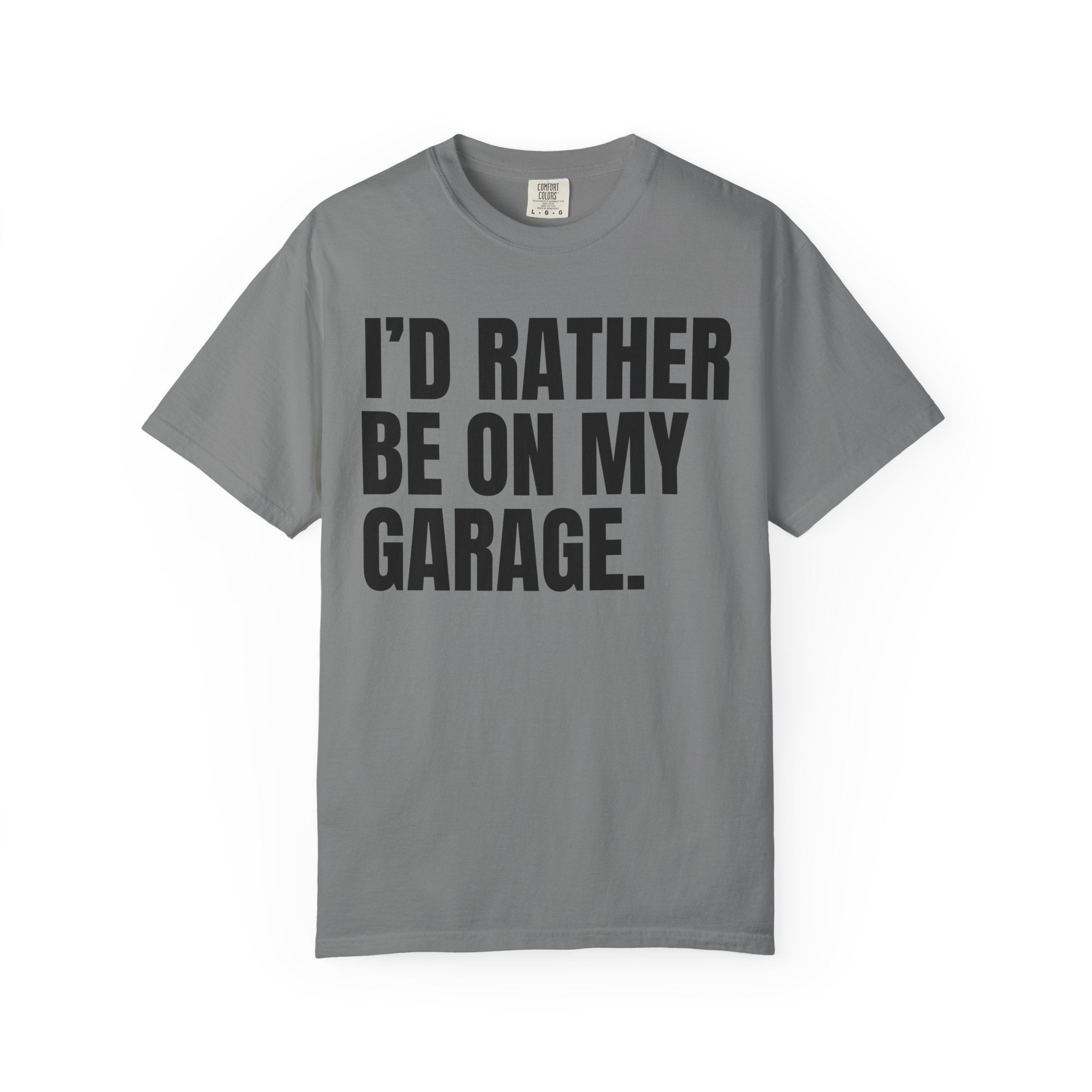 I'd Rather Be On My Garage T-Shirt