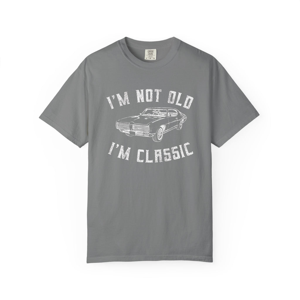 I'm Not Old I'm Classic T-Shirt