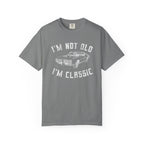 I'm Not Old I'm Classic T-Shirt