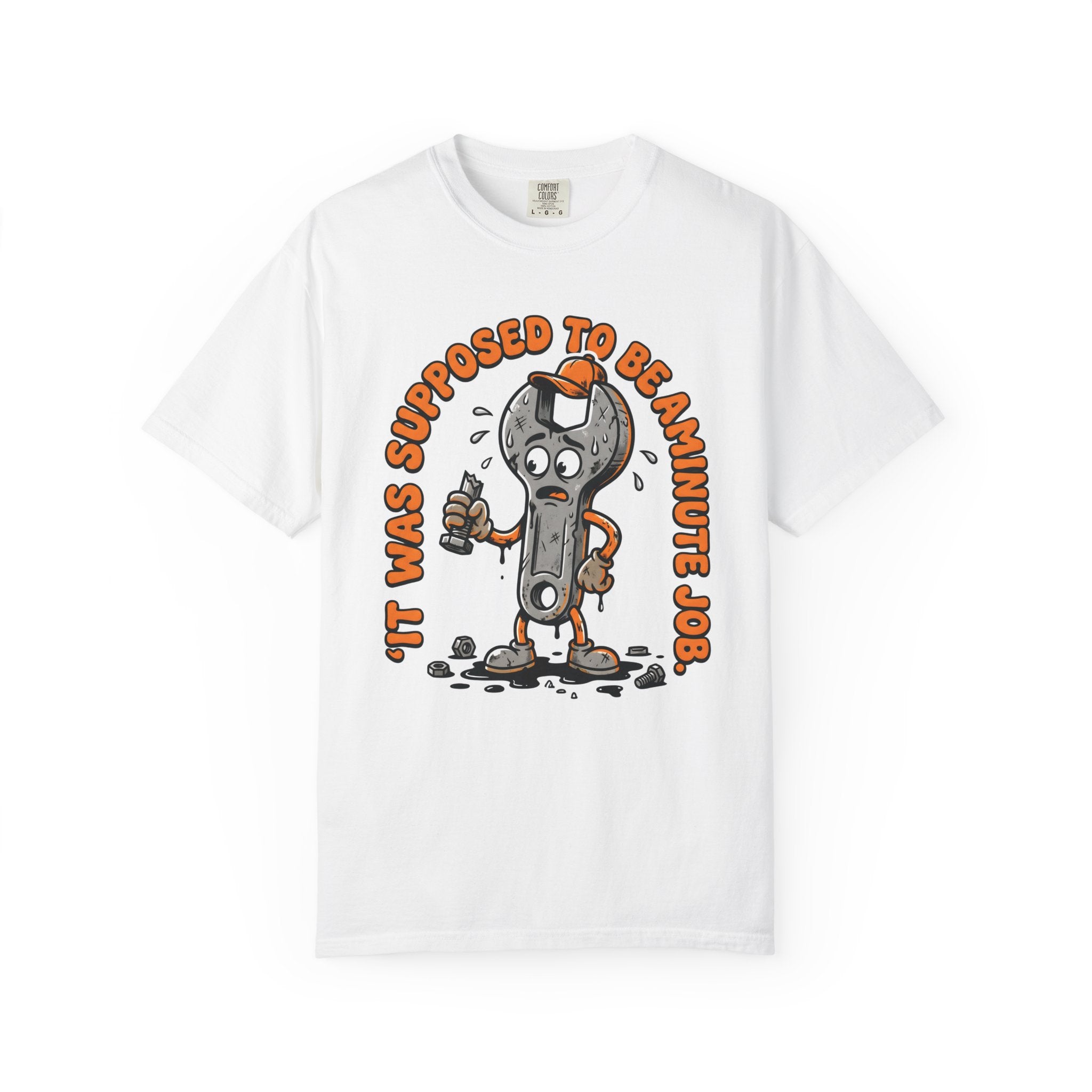 It Was Supposed To Be A Minute Job T-Shirt