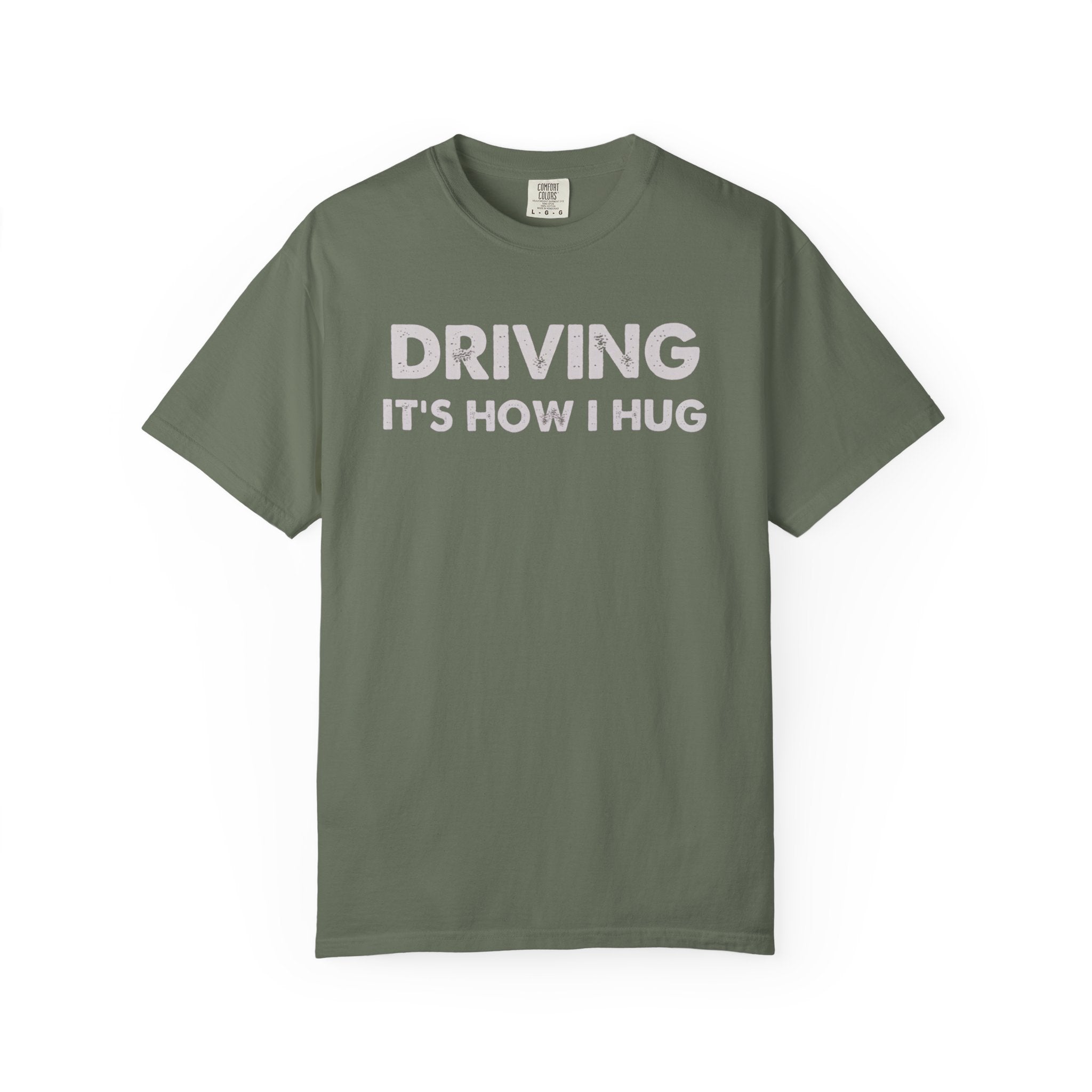 Driving It's How I Hug T-Shirt