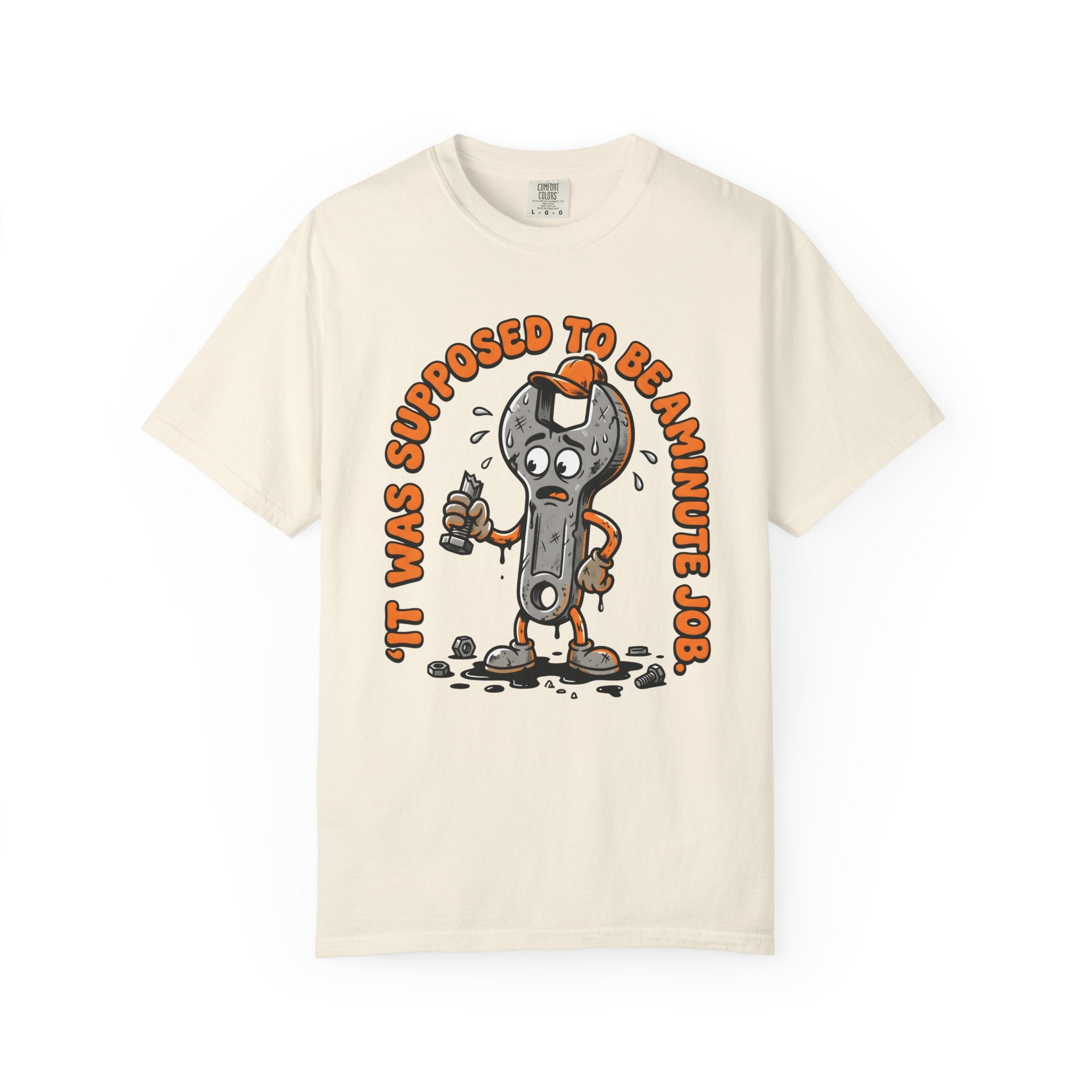 It Was Supposed To Be A Minute Job T-Shirt