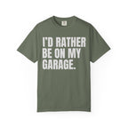 I'd Rather Be On My Garage T-Shirt