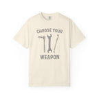 Choose Your Weapon T-Shirt