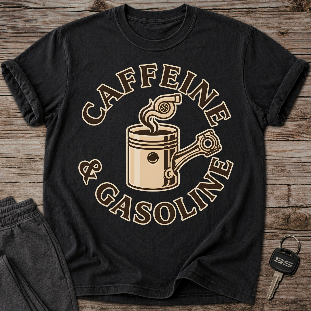 Caffeine & Gasoline T-Shirt