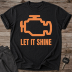 LET IT SHINE T-Shirt
