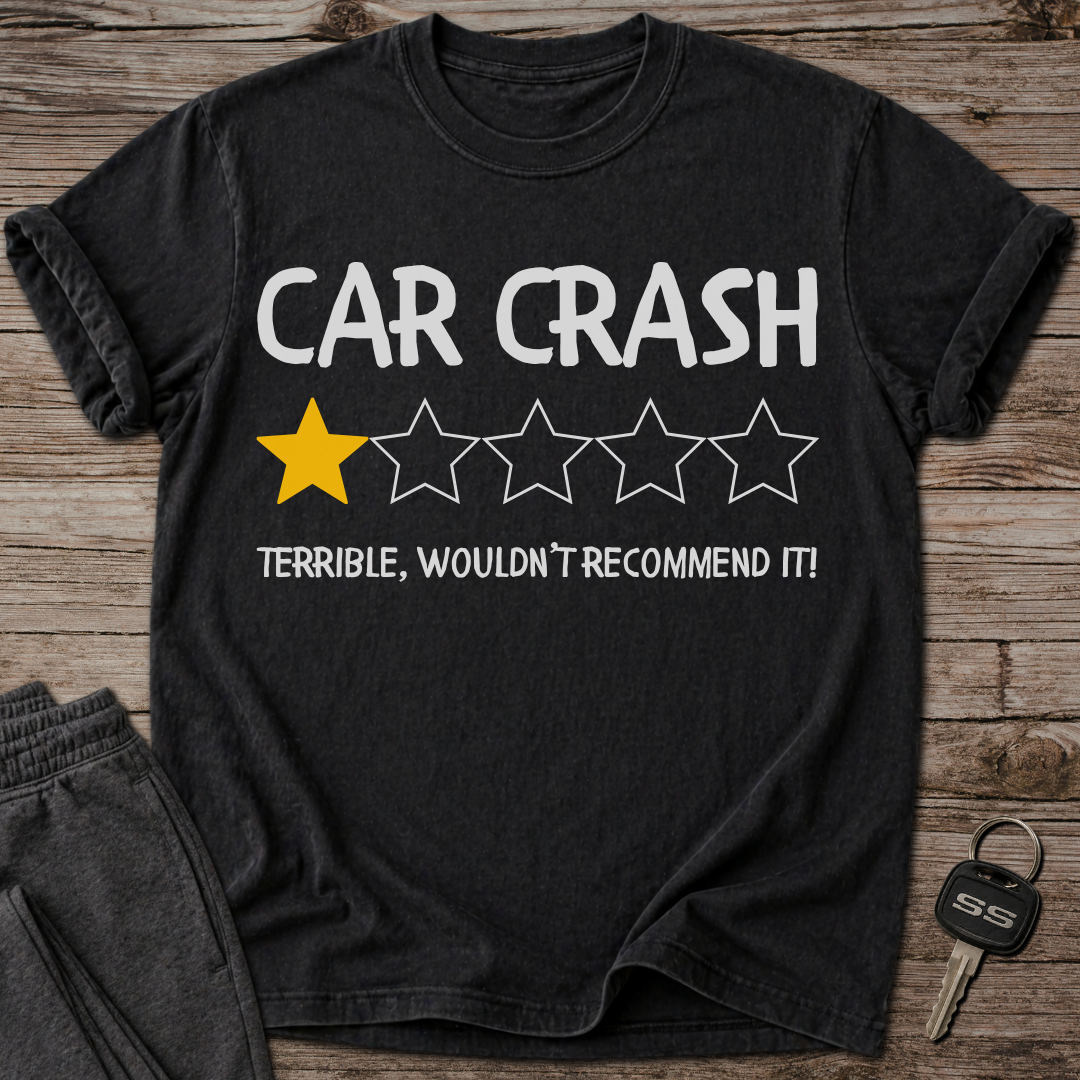 Car Crash Wouldn't Recommend T-Shirt