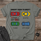 Insert Coin To Drift T-Shirt