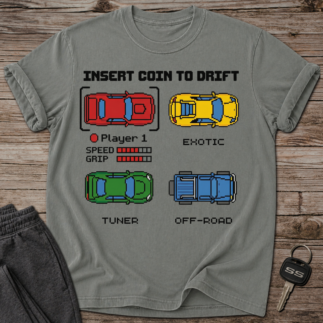 Insert Coin To Drift T-Shirt