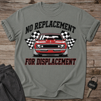 No Replacement For Displacement T-Shirt