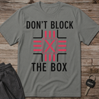 Don't Block The Box T-Shirt