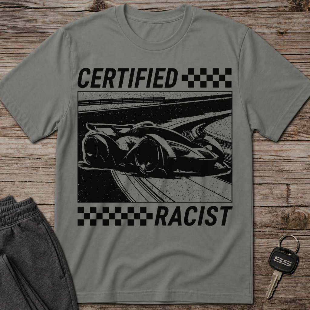 Certified Racist T-Shirt