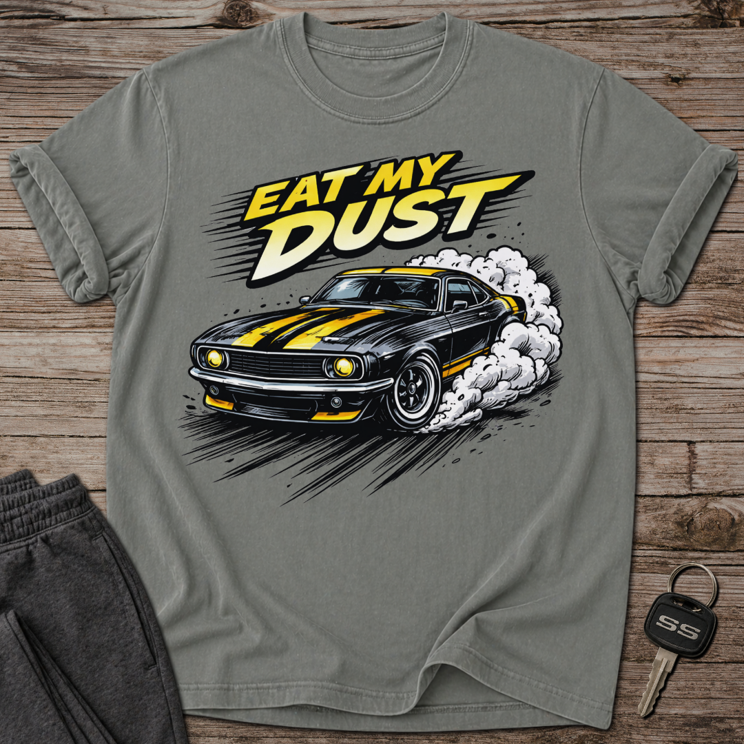 Eat My Dust T-Shirt
