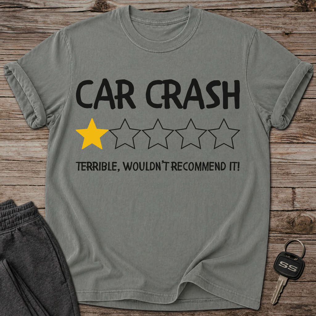 Car Crash Wouldn't Recommend T-Shirt