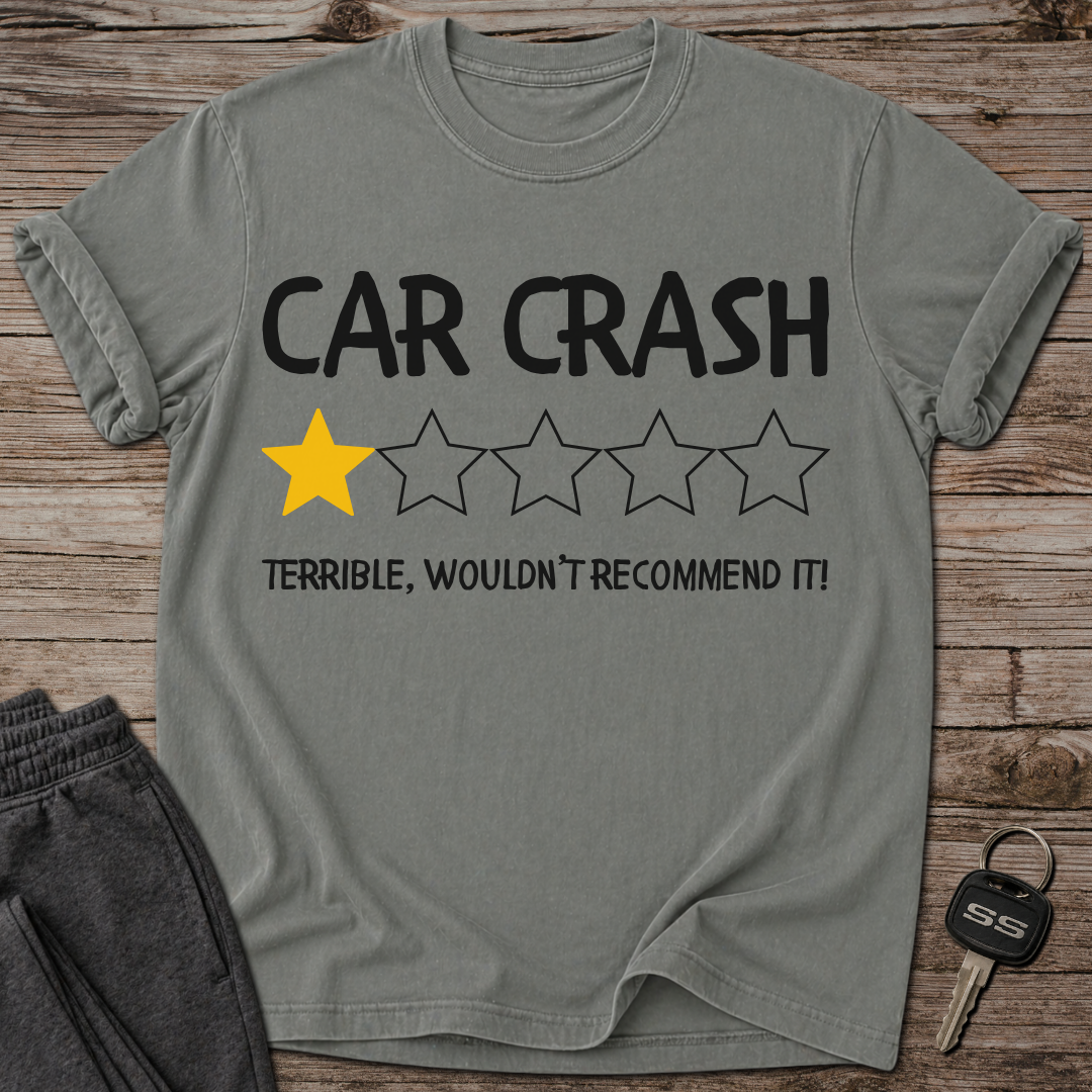 Car Crash Wouldn't Recommend T-Shirt