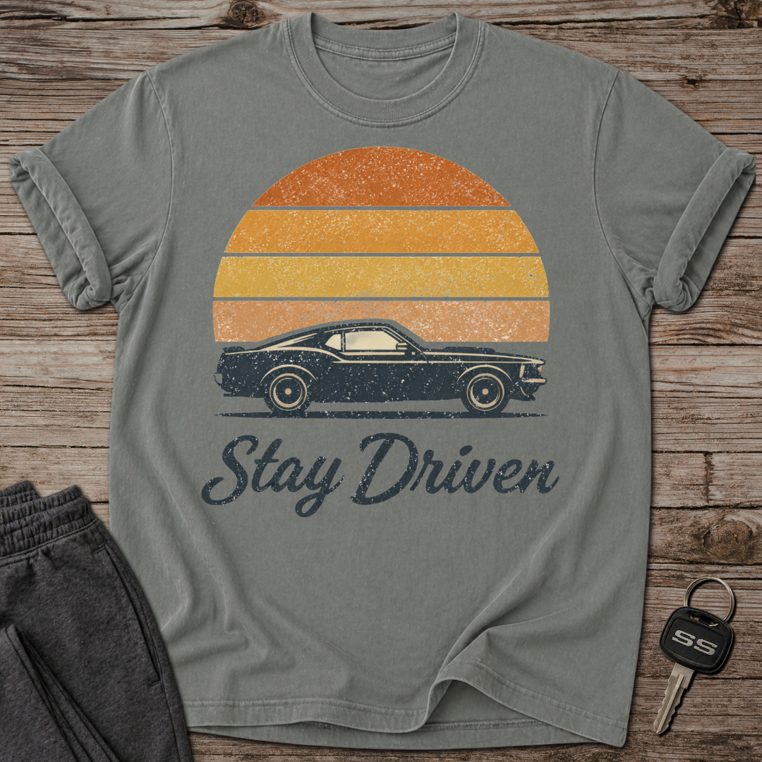 Stay Driven T-Shirt