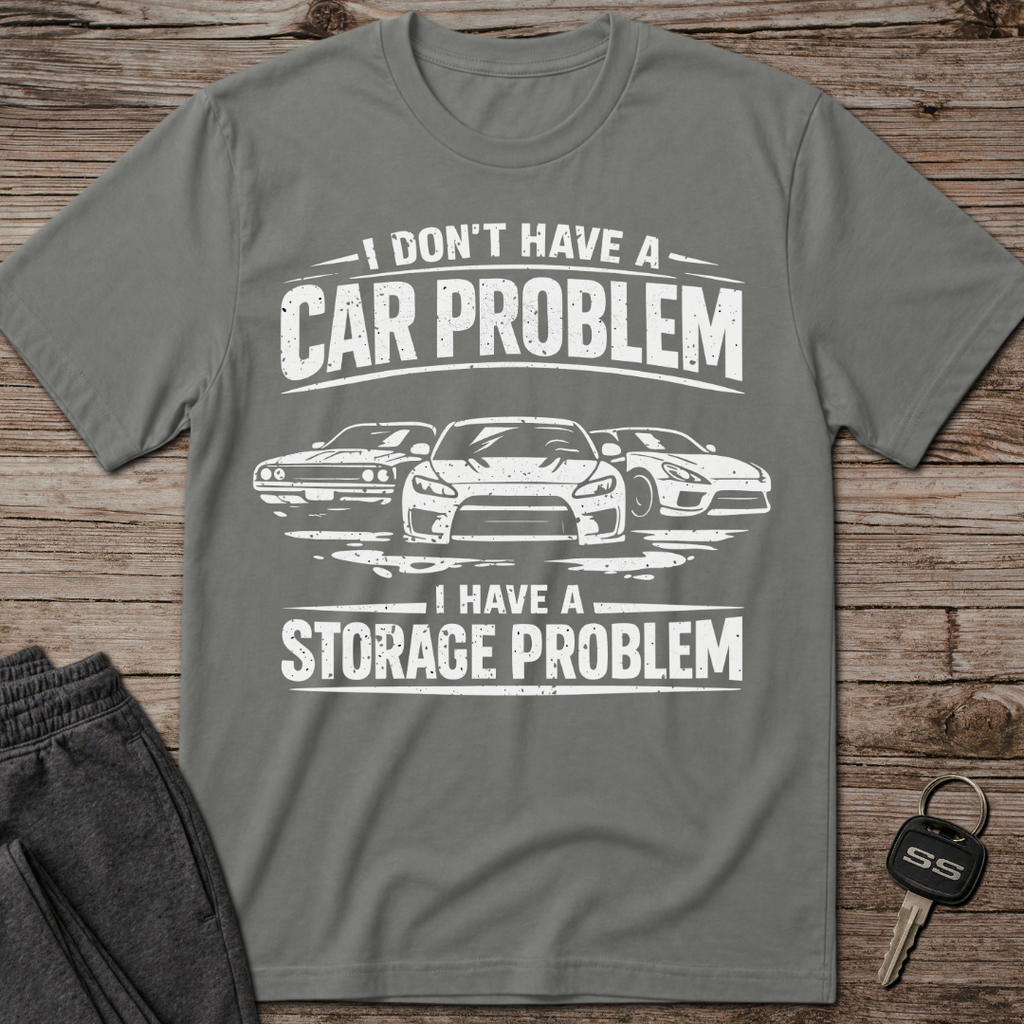 I Have A Storage Problem T-Shirt