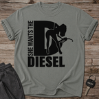 She Wants The Diesel T-Shirt
