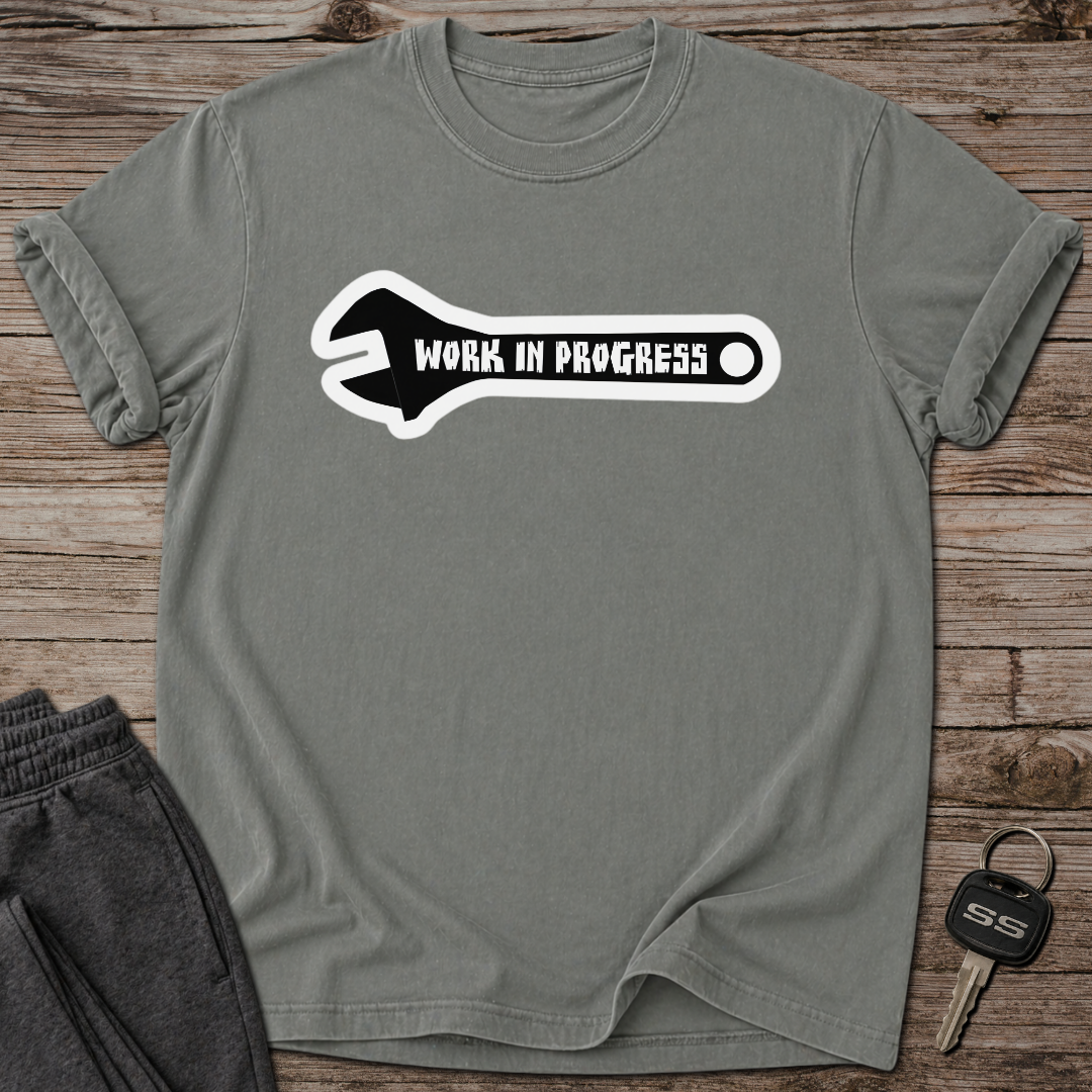 Work In Progress T-Shirt