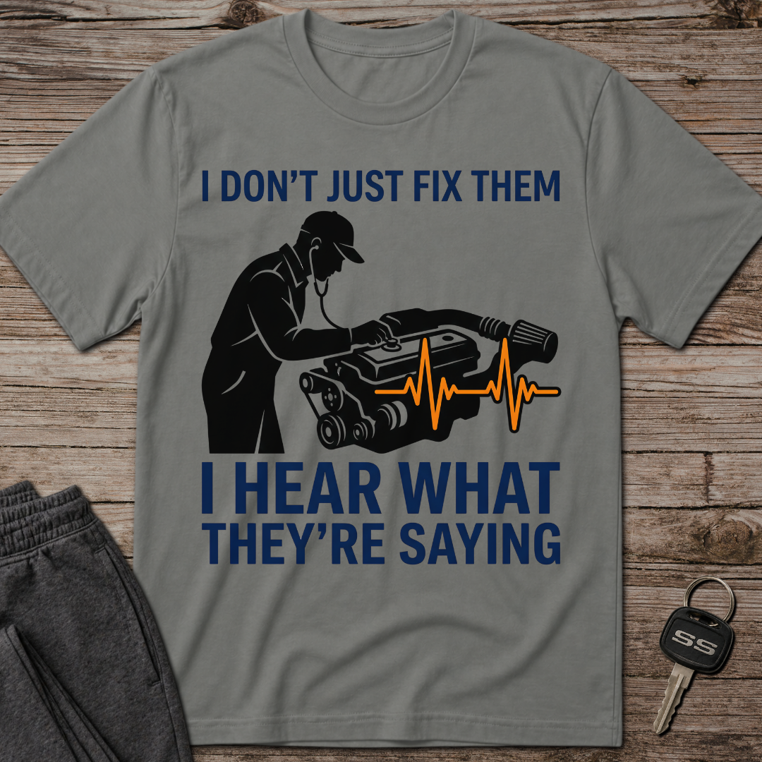I Hear What They're Saying T-Shirt