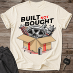 Build Not Bought T-Shirt
