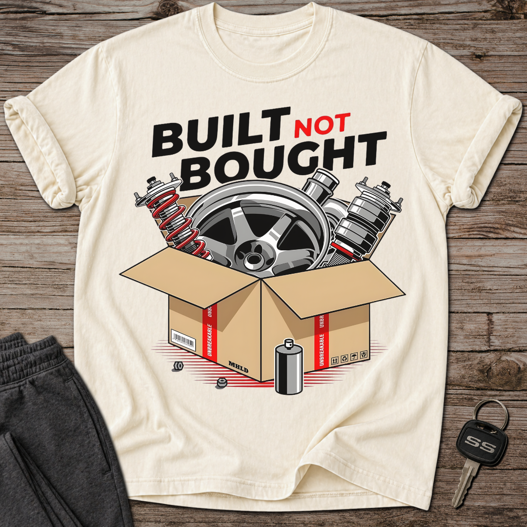 Build Not Bought T-Shirt