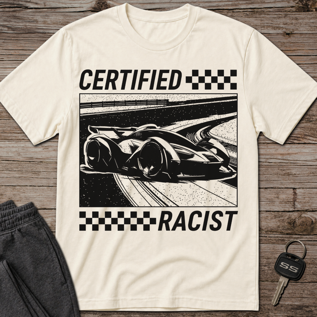 Certified Racist T-Shirt