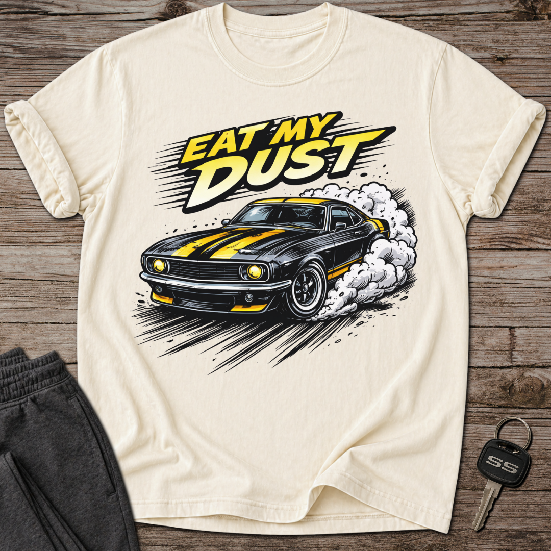 Eat My Dust T-Shirt
