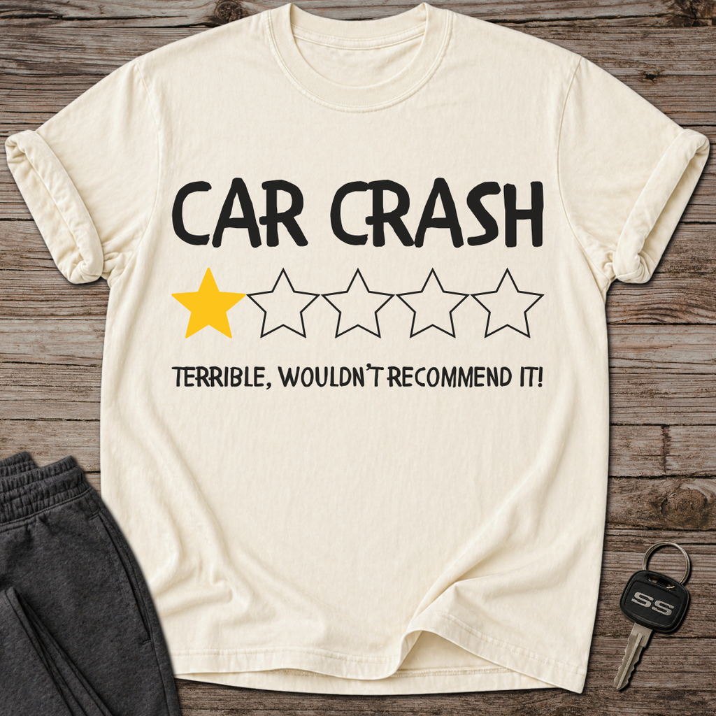 Car Crash Wouldn't Recommend T-Shirt