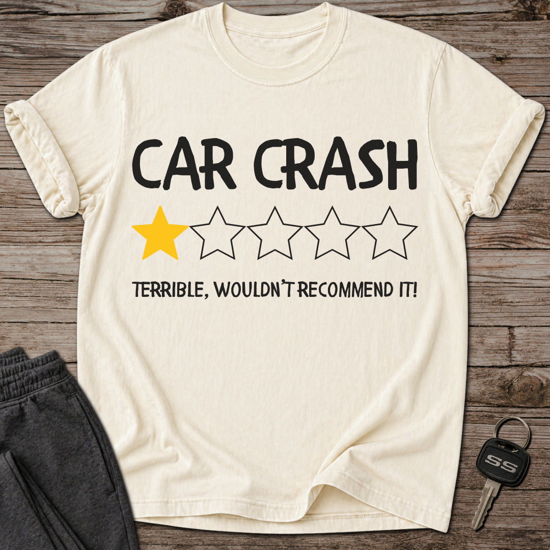Car Crash Wouldn't Recommend T-Shirt