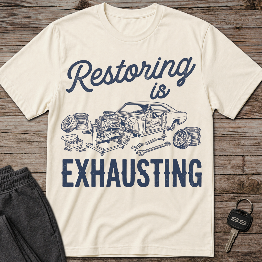 Restoring is Exhausting T-Shirt