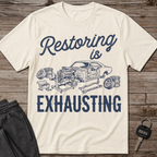 Restoring is Exhausting T-Shirt