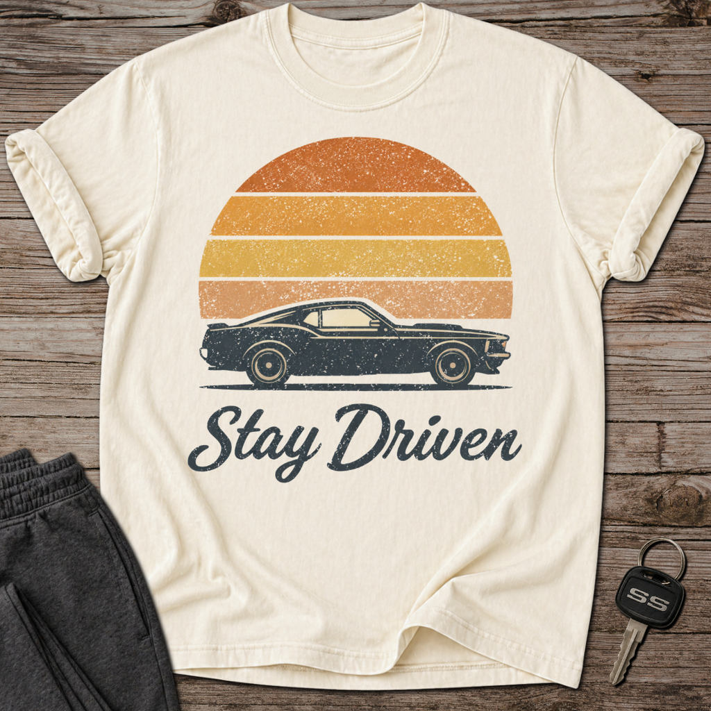 Stay Driven T-Shirt