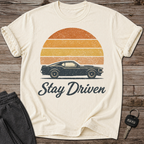 Stay Driven T-Shirt