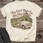 They Don't Make 'Em Like They Used To T-Shirt