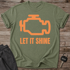 LET IT SHINE T-Shirt