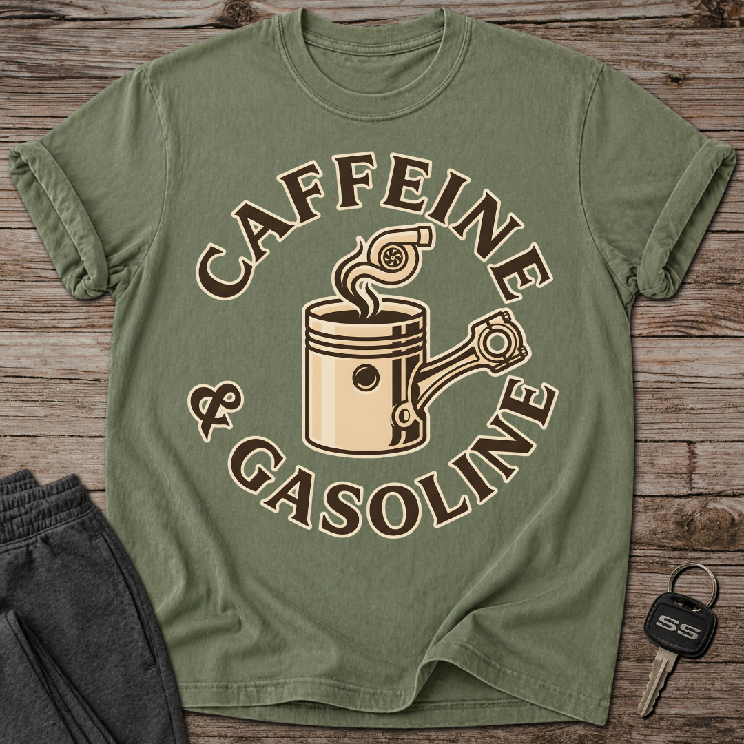 Caffeine & Gasoline T-Shirt