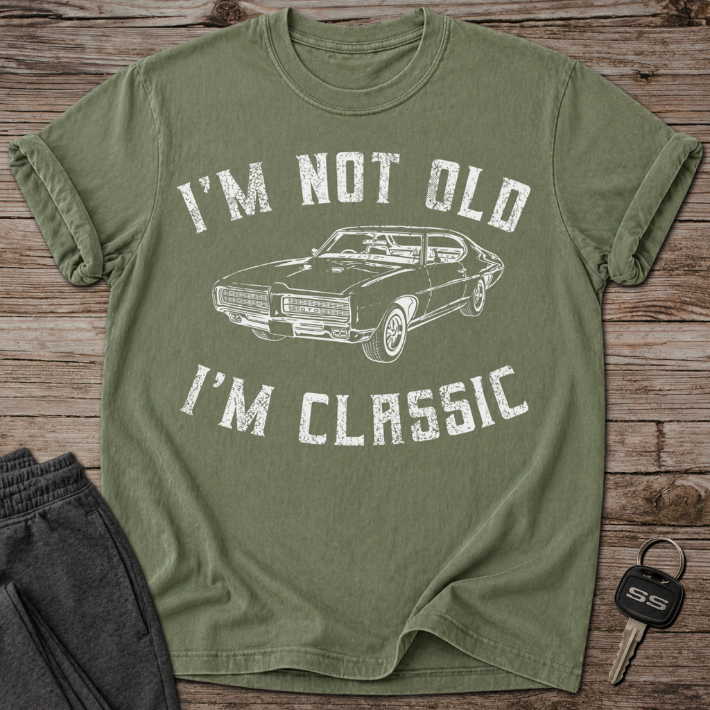 I'm Not Old I'm Classic T-Shirt