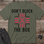 Don't Block The Box T-Shirt