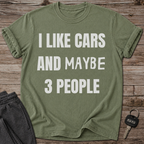 I Like Cars and Maybe 3 People T-Shirt