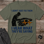 I Hear What They're Saying T-Shirt