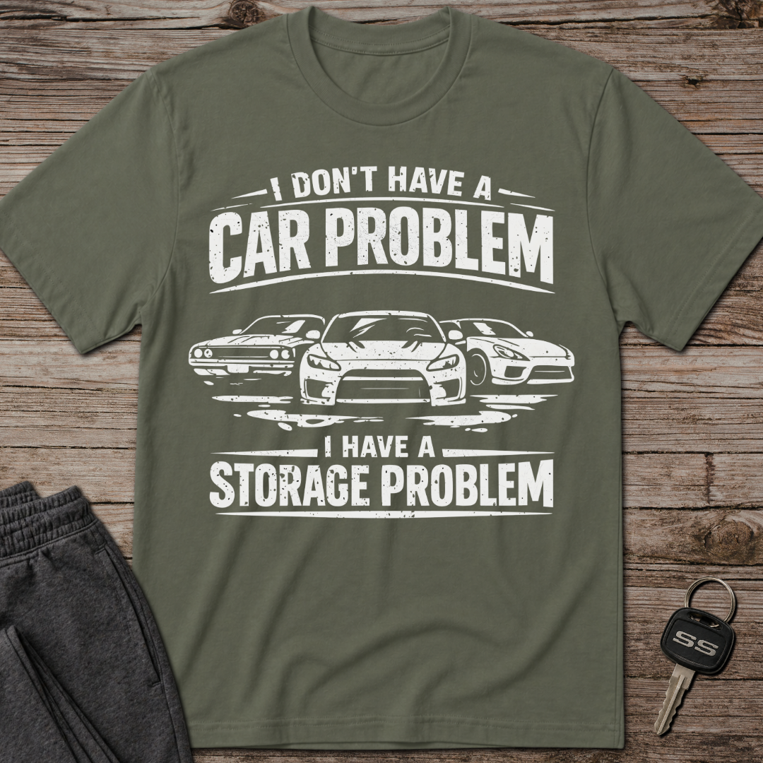I Have A Storage Problem T-Shirt