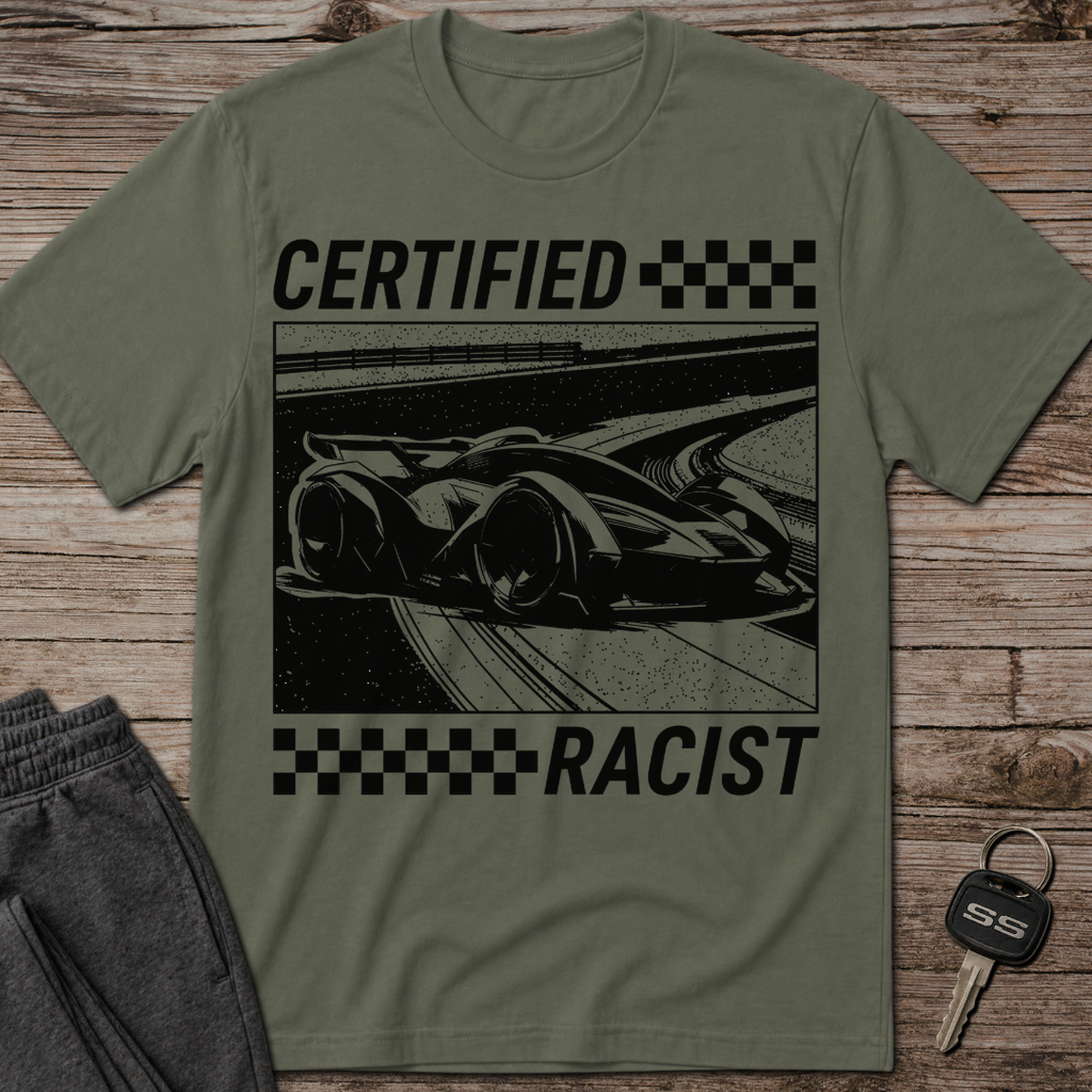 Certified Racist T-Shirt