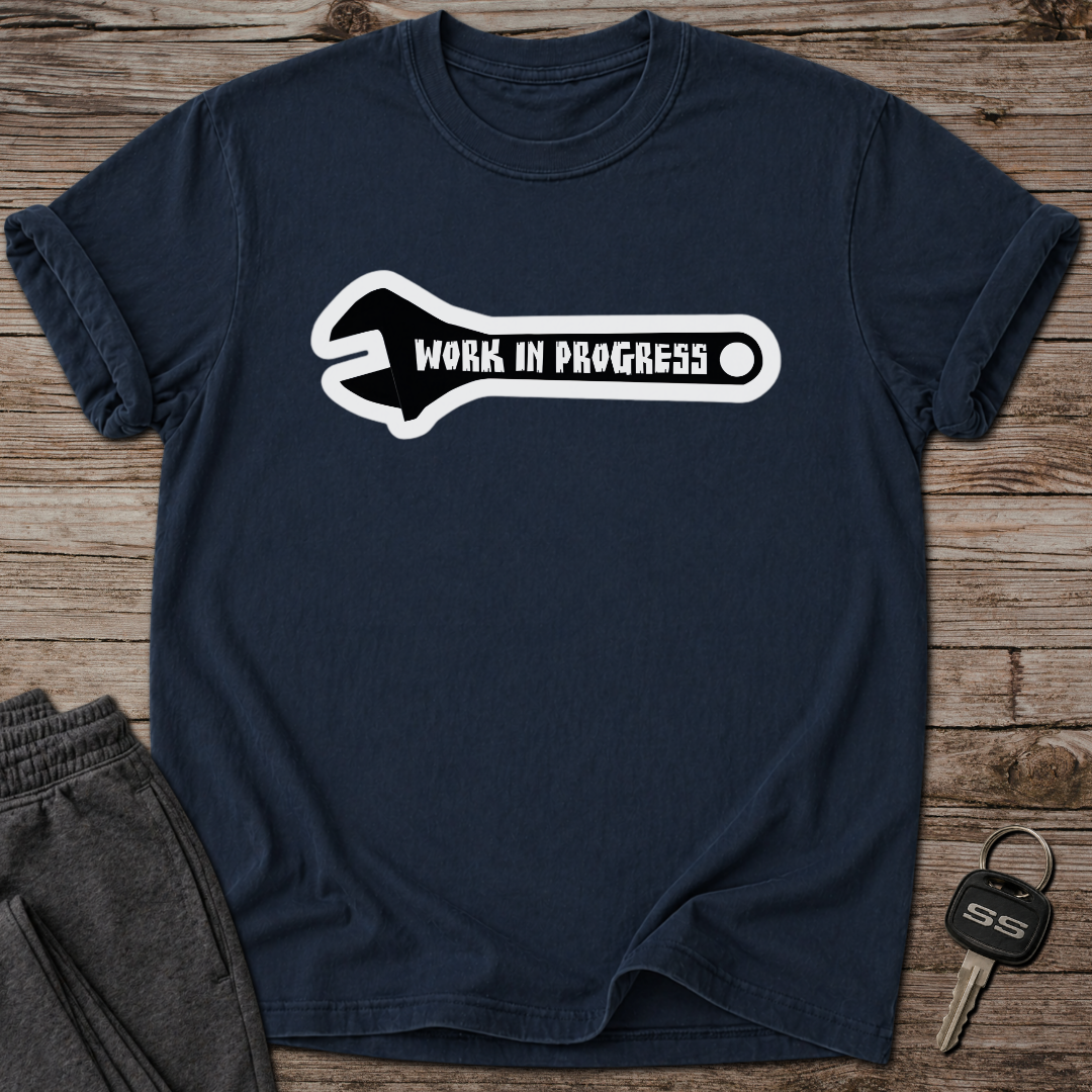 Work In Progress T-Shirt