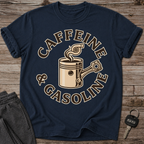 Caffeine & Gasoline T-Shirt