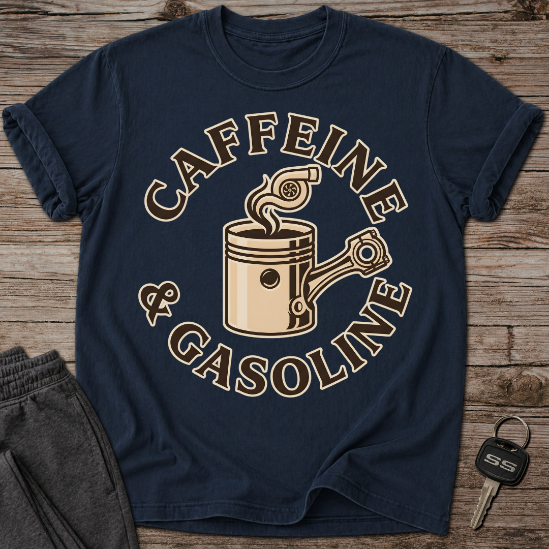 Caffeine & Gasoline T-Shirt