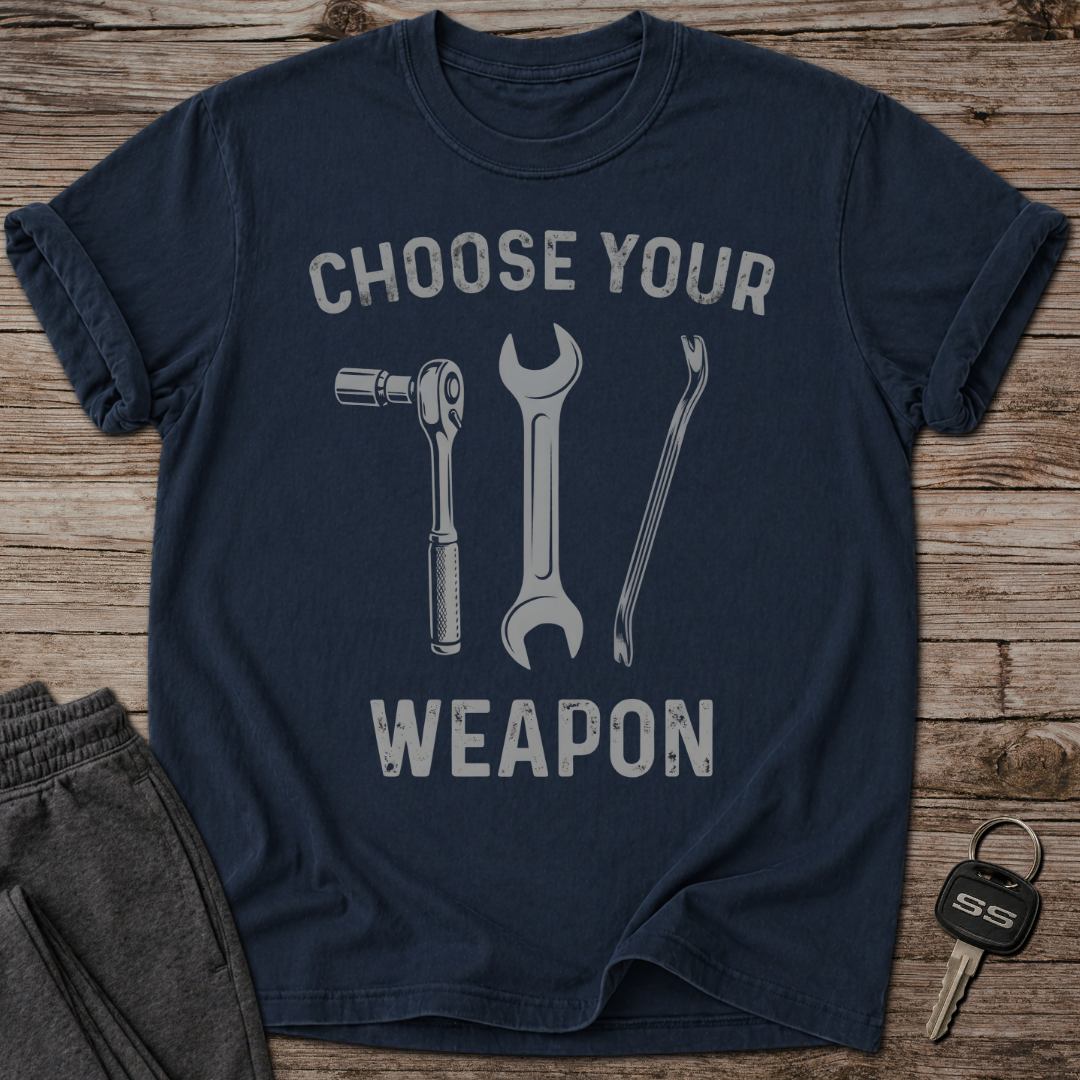 Choose Your Weapon T-Shirt